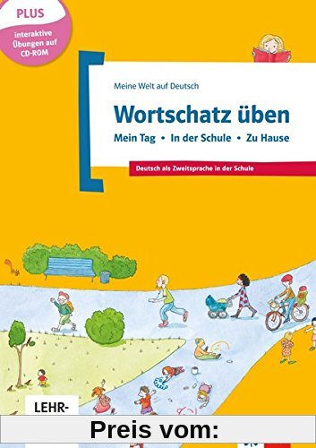 Wortschatz üben: Mein Tag - In der Schule - Zu Hause, inkl. CD-ROM: Deutsch als Zweitsprache in der Schule. Buch + CD-ROM (Meine Welt auf Deutsch)